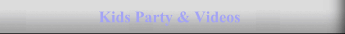 Kids Party & Videos