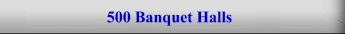 500 Banquet Halls